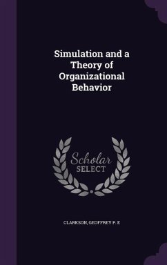 Simulation and a Theory of Organizational Behavior - Clarkson, Geoffrey P. E.