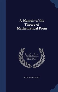 A Memoir of the Theory of Mathematical Form - Kempe, Alfred Bray