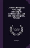 Journal Of Religious Psychology, Including Its Anthropological And Sociological Aspects, Volume 2