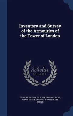 Inventory and Survey of the Armouries of the Tower of London - Ffoulkes, Charles John; Parr, Charles McKew Donor; Parr, Ruth