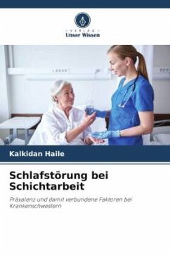 Schlafstörung bei Schichtarbeit - Haile, Kalkidan