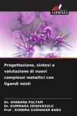 Progettazione, sintesi e valutazione di nuovi complessi metallici con ligandi misti