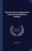 The New Church Hymnal for Churches and Mission Schools