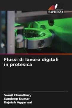 Flussi di lavoro digitali in protesica - Chaudhary, Somil;Kumar, Sandeep;AGGARWAL, RAJNISH