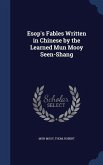 Esop's Fables Written in Chinese by the Learned Mun Mooy Seen-Shang