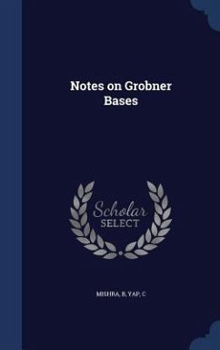 Notes on Grobner Bases - Mishra, B.; Yap, C.