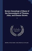 Brown Genealogy of Many of the Descendants of Thomas, John, and Eleazer Brown: 3