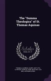 The &quote;Summa Theologica&quote; of St. Thomas Aquinas