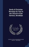 Book of Christian Worship for Use in the Church of the Saviour, Brooklyn