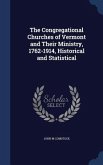 The Congregational Churches of Vermont and Their Ministry, 1762-1914, Historical and Statistical