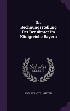 Die Rechnungsstellung Der Rentämter Im Königreiche Bayern