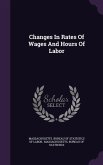 Changes In Rates Of Wages And Hours Of Labor