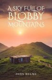 A Sky Full of Blobby Mountains (eBook, ePUB) A Sky Full of Blobby Mountains (eBook, ePUB)