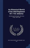 An Historical Sketch of the 162d Regiment N.Y. Vol. Infantry
