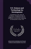 U.S. Science and Technology for Development: A Contribution to the 1979 U.N. Conference: Background Study on Suggested U.S. Initiatives for the U.N. C