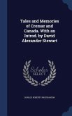 Tales and Memories of Cromar and Canada. With an Introd. by David Alexander Stewart