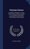 Christian Science: Its Religious Philosophy. A Lecture Delivered by Hon. Clarence A. Buskirk, C.S. as a Member of the Board of Lectureshi