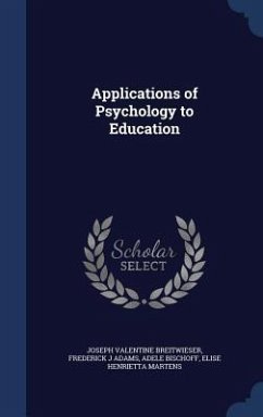 Applications of Psychology to Education - Breitwieser, Joseph Valentine; Adams, Frederick J.; Bischoff, Adele