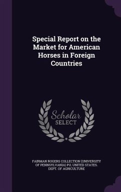 Special Report on the Market for American Horses in Foreign Countries - Pu, Fairman Rogers Collection