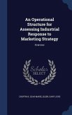 An Operational Structure for Assessing Industrial Response to Marketing Strategy: Overview