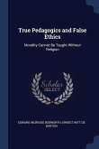 True Pedagogics and False Ethics: Morality Cannot Be Taught Without Religion