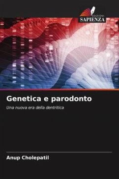 Genetica e parodonto - Cholepatil, Anup