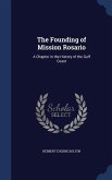 The Founding of Mission Rosario: A Chapter in the History of the Gulf Coast