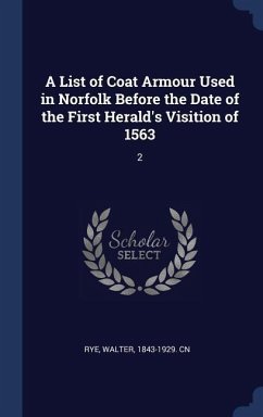 A List of Coat Armour Used in Norfolk Before the Date of the First Herald's Visition of 1563: 2 - Rye, Walter