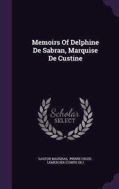 Memoirs Of Delphine De Sabran, Marquise De Custine - Maugras, Gaston