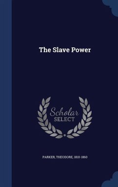 The Slave Power - Parker, Theodore