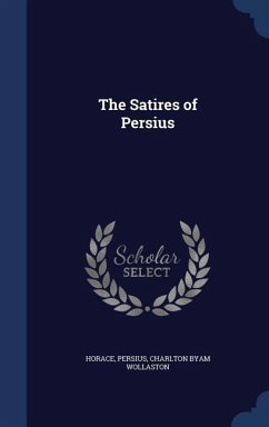 The Satires of Persius - Horace; Persius; Wollaston, Charlton Byam
