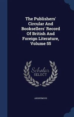 The Publishers' Circular And Booksellers' Record Of British And Foreign Literature, Volume 55 - Anonymous