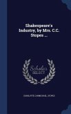 Shakespeare's Industry, by Mrs. C.C. Stopes ...