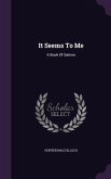 It Seems To Me: A Book Of Satires