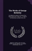 The Works of George Berkeley: Including his Letters to Thomas Prior, Dean Gervais, Mr. Pope, etc.: to Which is Prefixed an Account of his Life