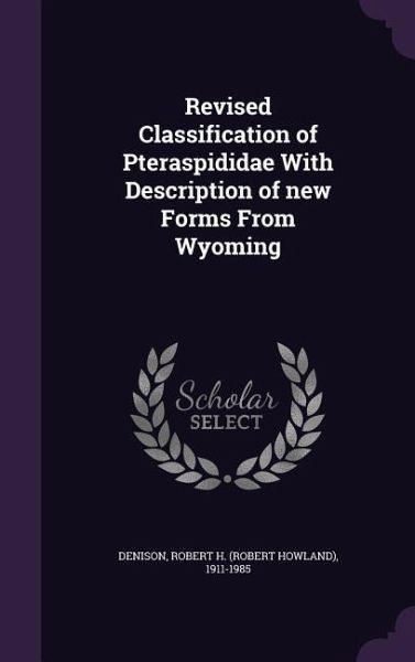 Revised Classification of Pteraspididae With Description of new Forms From Wyoming Revised Classification of Pteraspididae With Description of new Forms From Wyoming