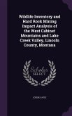 Wildlife Inventory and Hard Rock Mining Impact Analysis of the West Cabinet Mountains and Lake Creek Valley, Lincoln County, Montana