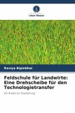 Feldschule für Landwirte: Eine Drehscheibe für den Technologietransfer