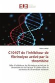 C1040T de l¿inhibiteur de fibrinolyse activé par la thrombine