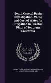 South Coastal Basin Investigation. Value and Cost of Water for Irrigation in Coastal Plain of Southern California