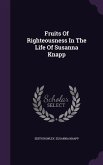 Fruits Of Righteousness In The Life Of Susanna Knapp