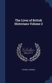 The Lives of British Historians Volume 2