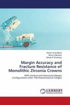 Margin Accuracy and Fracture Resistance of Monolithic Zirconia Crowns - M Al Mahdy, Reham;H Mandour, Mona;El Sharkawy, Zainab