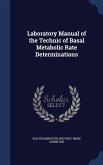 Laboratory Manual of the Technic of Basal Metabolic Rate Determinations