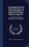 A Genealogical Record of the Descendants of Andrew Newbaker of Hardwick Township, Warren County, N.J.: Together With Historical and Biographical Sketc