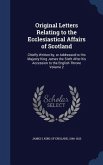 Original Letters Relating to the Ecclesiastical Affairs of Scotland