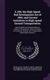 S. 839, the High-Speed Rail Development Act of 1993, and Current Initiatives in High-speed Ground Transportation: Hearing Before the Subcommittee on S