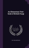 An Elementary Text-book of British Fungi