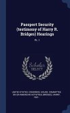 Passport Security (testimony of Harry R. Bridges) Hearings: Pt. 1