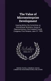 The Value of Microenterprise Development: Hearing Before the Committee on International Relations, House of Representatives, One Hundred Fourth Congre